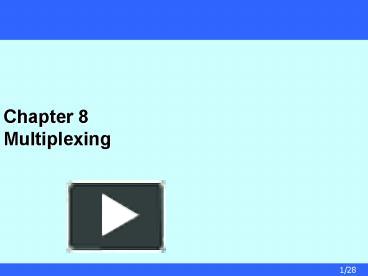 PPT – Multiplexing PowerPoint presentation | free to view - id: 82f893 ...