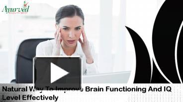 PPT – Natural Way To Improve Brain Functioning And IQ Level Effectively ...