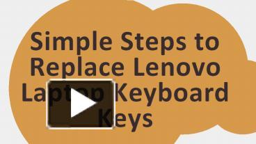 PPT – Simple Steps to Replace Lenovo Laptop Keyboard Keys PowerPoint  presentation | free to download - id: 845a4d-ZGY2Y