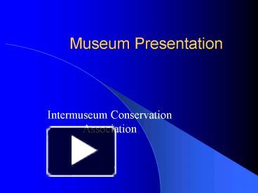 Museum Presentation presentation | free to view
