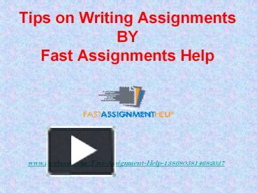 PPT – Tips on Writing Assignments by Fast Assignments Help UK (1 ...