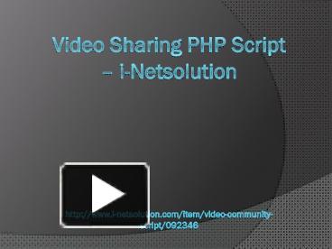 PPT – Video Sharing PHP Script - i-Netsolution PowerPoint presentation ...