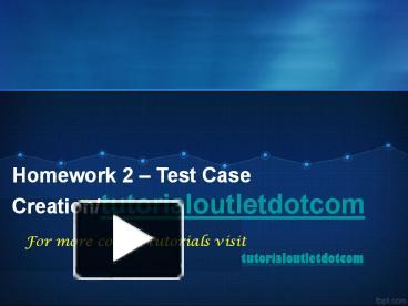 Homework 2 – Test Case Creation/tutorialoutletdotcom presentation ...