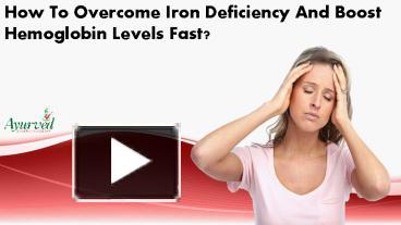 PPT – How To Overcome Iron Deficiency And Boost Hemoglobin Levels Fast ...