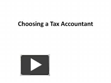 PPT – Choosing a Tax Accountant PowerPoint presentation | free to ...