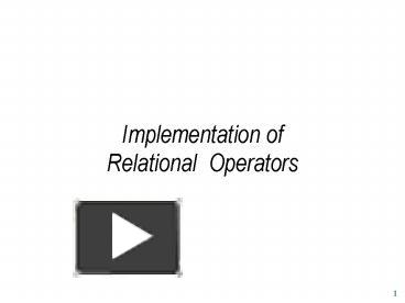 PPT – Implementation of Relational Operators PowerPoint presentation ...
