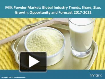 Global Milk Powder Market Share Size Trends And Forecast 2017 2022
