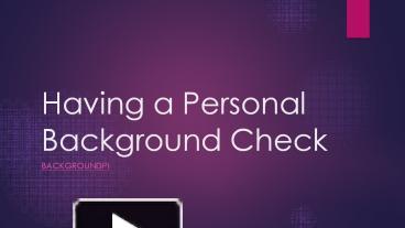 PPT – Having a Personal Background Check PowerPoint presentation | free ...