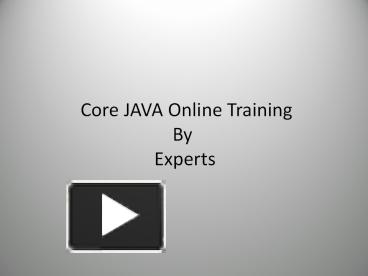 Core Java Online Training by experts presentation | free to download
