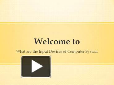 Input Device Of Computer System presentation | free to download