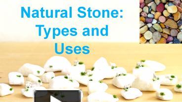 Natural Stone: Types and Uses presentation | free to download