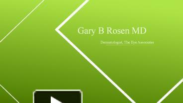 Dr. Gary B Rosen - Dermatologist presentation | free to download