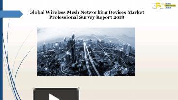 PPT – Wireless mesh networking devices market professional survey ...