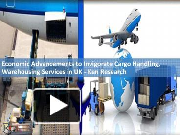 UK Cargo Handling, Warehousing Industry Suppliers Trends - Ken Research ...