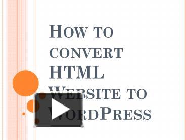 PPT – How to convert HTML Website to WordPress PowerPoint presentation ...