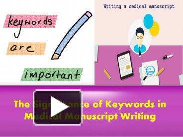 PPT – Significance of Keywords in Medical Manuscript Writing PowerPoint ...