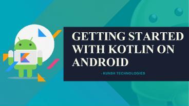 PPT – Build Your First Android App in Kotlin PowerPoint presentation ...