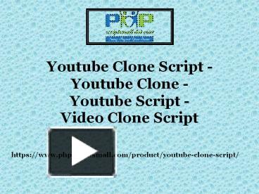 PPT – Youtube Clone - Youtube Script - Video Clone Script - Youtube ...