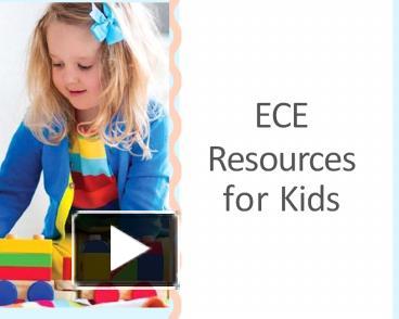 PPT – ECE Resources for Kids PowerPoint presentation | free to download ...
