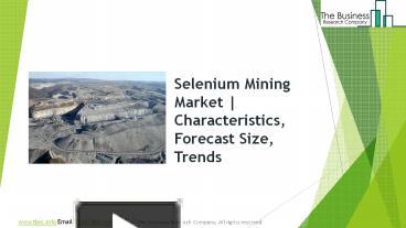 PPT – Selenium Mining Global Market Report 2019 PowerPoint presentation ...