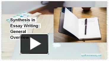 Synthesis in Essay Writing: General Overview presentation | free to ...