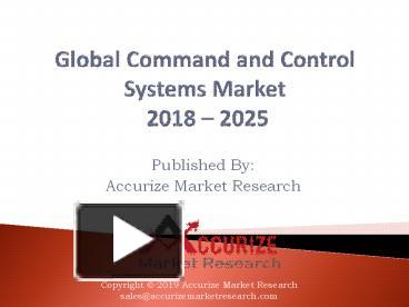 Global Command and Control Systems Market presentation | free to download