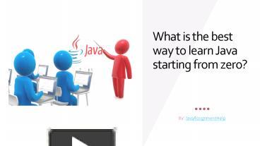 PPT – What is the best way to learn Java starting from zero? (1 ...