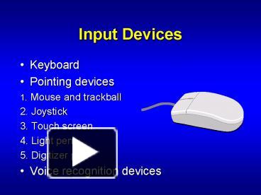 PPT – Input Devices PowerPoint presentation | free to view - id: 8e6c9 ...