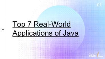 Top 7 Real World Applications of Java presentation | free to download