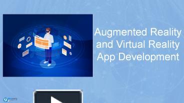PPT – Augmented reality and virtual reality app development PowerPoint ...