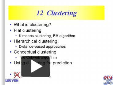 PPT – 12 Clustering PowerPoint presentation | free to view - id: 8f9fc ...