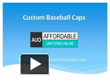 PPT – Custom Baseball Caps PowerPoint presentation | free to download ...