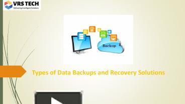 PPT – Types of Data Backups and Recovery Solutions PowerPoint ...