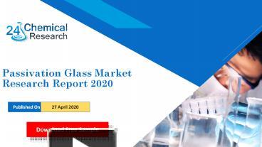 PPT – Passivation Glass Market Research Report 2020 PowerPoint ...