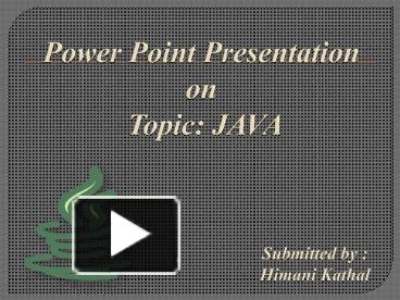 PPT – Java PowerPoint presentation | free to download - id: 90169f-NzBiM