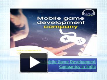 PPT – Top 5 Mobile Game Development Companies In India PowerPoint ...