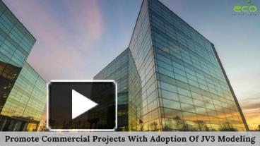 Promote Commercial Projects With Adoption Of JV3 Modeling presentation ...