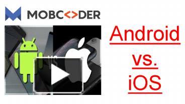 PPT – iOS vs Android- Difference Between Android And iOS PowerPoint ...