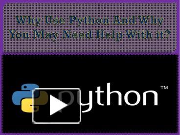 Why Use Python And Why You May Need Help With it? presentation | free ...