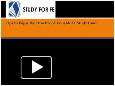 PPT – Tips To Enjoy the Benefits of FE Study Guide PowerPoint ...