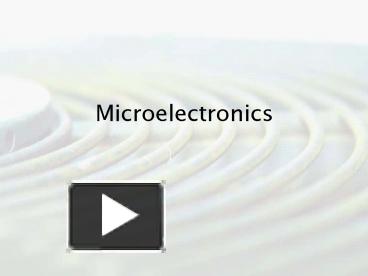 PPT – Microelectronics PowerPoint presentation | free to view - id ...