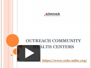 PPT – Outreach Community Health Centers PowerPoint presentation | free ...