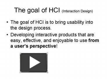 The goal of HCI Interaction Design presentation | free to view