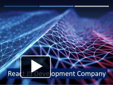 PPT – React JS Development Company PowerPoint presentation | free to ...