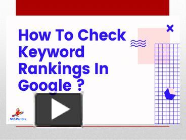 How To Check Keyword Rankings In Google ? presentation | free to download