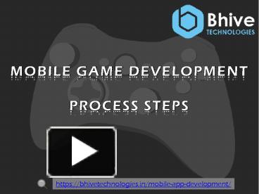 PPT – Mobile Game Development Process Steps_bhivetechnologies ...