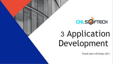 PPT – 3 Application Development Trends that will Shake 2021 PowerPoint ...