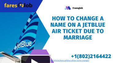 PPT – Jetblue airways name change policy PowerPoint presentation | free ...