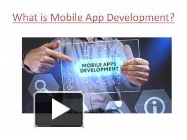 What is Mobile App Development ? presentation | free to download