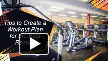 PPT – Tips to Create a Workout Plan for the Best Results (1) PowerPoint ...